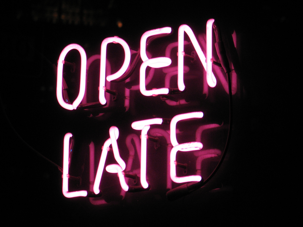We are open late